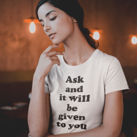 ask and it will be given white t-shirt